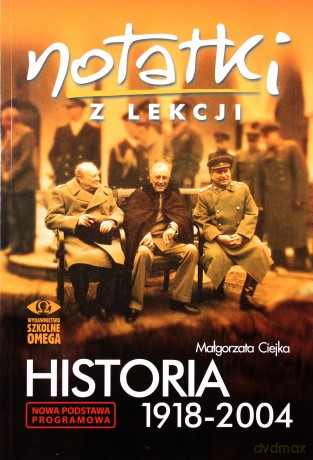 Notatki z Lekcji Historia 1918-2004 [KSĄŻKA]