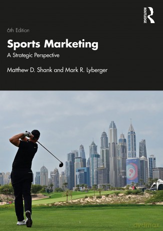 Sports Marketing: A Strategic Perspective - Matthew D. Shank [KSIĄŻKA]