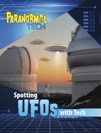 Spotting UFOs with Tech (Paranormal Tech) - Megan Cooley Peterson [KSIĄŻKA]