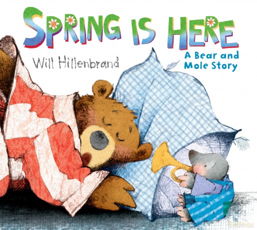 Spring is Here: A Bear and Mole Story: 1 - Will Hillenbrand [KSIĄŻKA]