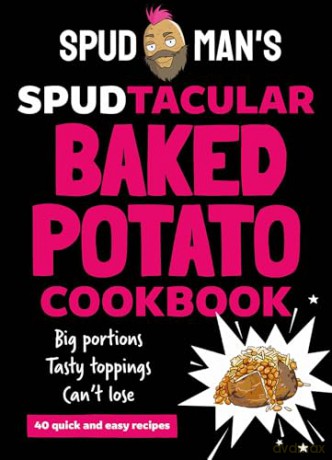 Spud Man's Spudtacular Baked Potato Cookbook: Recipes from the TikTok sensation and OG baked potato man, the perfect gift for Christmas 2024 - Spud Man [KSIĄŻKA]