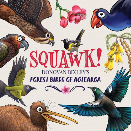 Squawk!: Donovan Bixley's Forest Birds of Aotearoa (Donovan Bixley's Aotearoa) - Donovan Bixley [KSIĄŻKA]