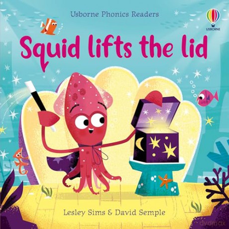 Squid Lifts the Lid (Phonics Readers) - Lesley Sims [KSIĄŻKA]