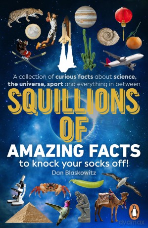 Squillions of Amazing Facts to Knock Your Socks Off!: Interesting facts about history, science, sport, and everything in between! - Dan Blaskowitz [KSIĄŻKA]