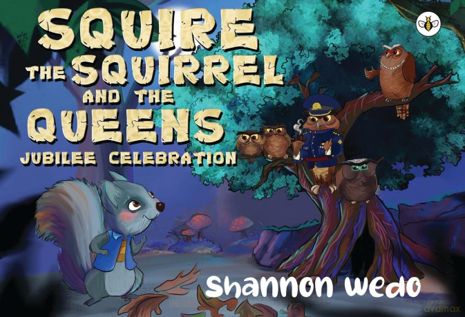 Squire the Squirrel and the Queens Jubilee Celebration - Shannon Wedo [KSIĄŻKA]