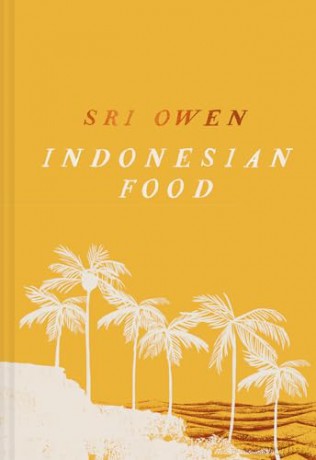 SRI OWEN INDONESIAN FOOD HB: The new edition by award-winning food writer, with 20 new recipes on modern cooking - Sri Owen [KSIĄŻKA]