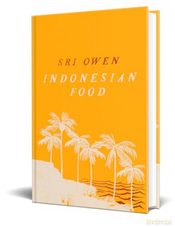 SRI OWEN INDONESIAN FOOD HB: The new edition by award-winning food writer, with 20 new recipes on modern cooking - Sri Owen [KSIĄŻKA]