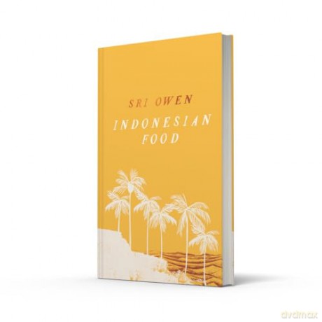 SRI OWEN INDONESIAN FOOD HB: The new edition by award-winning food writer, with 20 new recipes on modern cooking - Sri Owen [KSIĄŻKA]