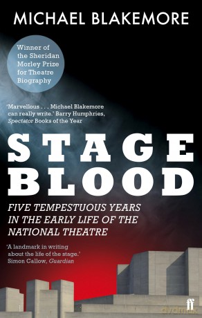 Stage Blood: Five tempestuous years in the early life of the National Theatre - Michael Blakemore [KSIĄŻKA]
