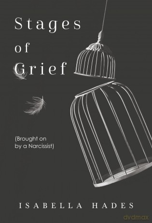 Stages of Grief (Brought on by a Narcissist) - Isabella Hades [KSIĄŻKA]