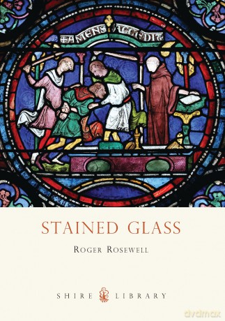 Stained Glass: 686 (Shire Library) - Roger Rosewell [KSIĄŻKA]