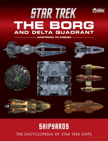 Star Trek Shipyards: The Borg and the Delta Quadrant Vol. 1 - Akritirian to Kren Im (Star Trek Shipyards: the Borg and the Delta Quadrant, 1) - Ian Chaddock [KSIĄŻKA]