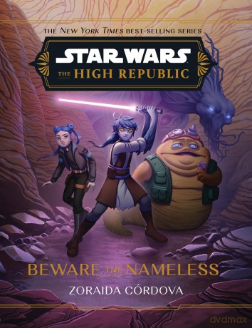 Star Wars The High Republic: Beware the Nameless: 7 (Star Wars: The High Republic (Middle Grade)) - Zoraida Córdova [KSIĄŻKA]