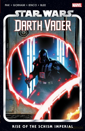 Star Wars: Darth Vader by Greg Pak Vol. 9 - Rise of The Schism Imperial - Greg Pak [KSIĄŻKA]