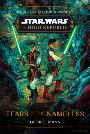 Star Wars: The High Republic: Tears of the Nameless: 8 (Star Wars: The High Republic (Young Adult)) - Mann [KSIĄŻKA]