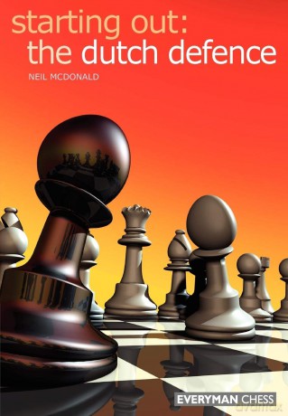 Starting Out: Dutch Defence (Starting Out Series) - Neil McDonald [KSIĄŻKA]