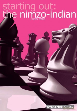 Starting Out: the Nimzo Indian (Starting Out) (Starting Out - Everyman Chess) - Chris Ward [KSIĄŻKA]