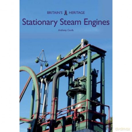 Stationary Steam Engines (Britain's Heritage) - Anthony Coulls [KSIĄŻKA]