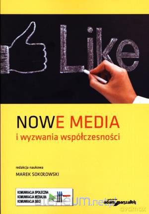 Nowe media i wyzwania współczesności [KSĄŻKA]