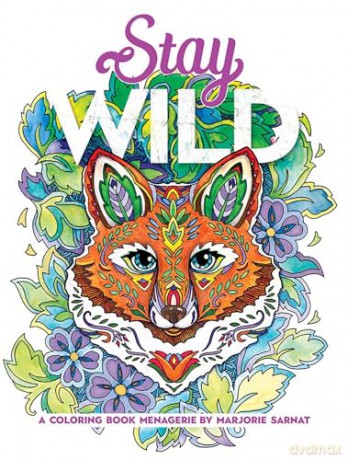 Stay Wild: A Coloring Book Menagerie by Marjorie Sarnat (Dover Adult Coloring Books) - Marjorie Sarnat [KSIĄŻKA]