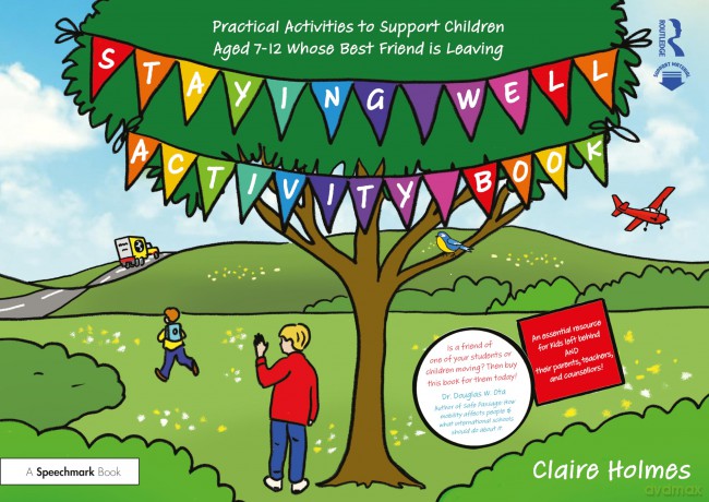 Staying Well Activity Book: Practical Activities to Support Children Aged 7-12 whose Best Friend is Leaving - Claire Holmes [KSIĄŻKA]