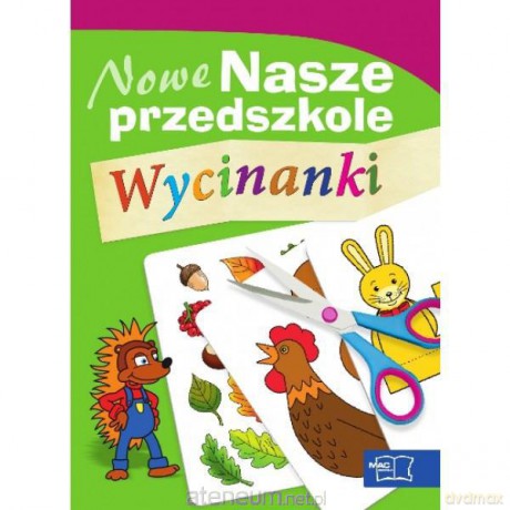 Nowe Nasze przedszkole - Wycinanki [KSĄŻKA]