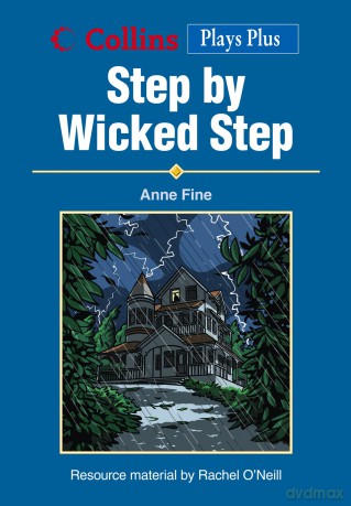 STEP BY WICKED STEP: A play about discovery as four children spend the night in a creepy house. (Collins Drama) - Anne Fine [KSIĄŻKA]