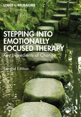 Stepping into Emotionally Focused Therapy: Key Ingredients of Change - Lorrie L. Brubacher [KSIĄŻKA]