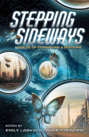 Stepping Sideways: Worlds of Steampunk and Dystopia - Lynne Stringer [KSIĄŻKA]