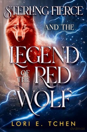 Sterling Fierce and The Legend of the Red Wolf - Lori E. Tchen [KSIĄŻKA]