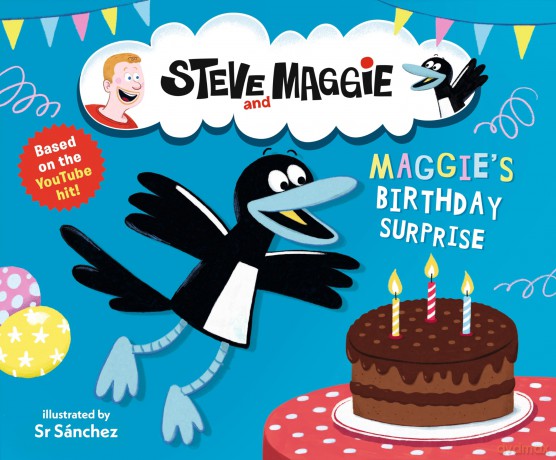 Steve and Maggie: Maggie's Birthday Surprise: Based on the hit YouTube series, now available to watch on Amazon Prime - Steve and Maggie [KSIĄŻKA]