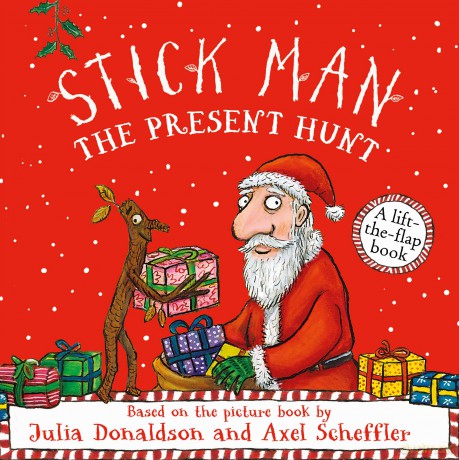Stick Man The Present Hunt: a lift-the-flap adventure by the number one bestselling author and illustrator of The Gruffalo, Stick Man and Zog - perfect for sharing at Christmas - Julia Donaldson [KSIĄŻKA]