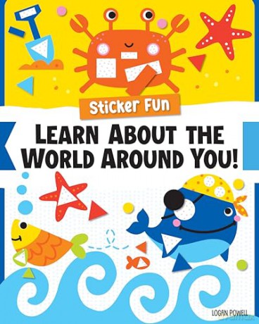 Sticker Fun: Learn about the World Around You! - Logan Powell [KSIĄŻKA]