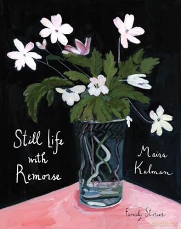 Still Life with Remorse - Maira Kalman [KSIĄŻKA]