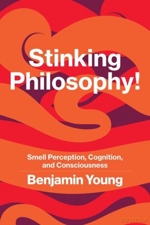 Stinking Philosophy!: Smell Perception, Cognition, and Consciousness - Benjamin Young [KSIĄŻKA]