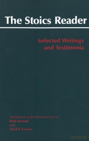 Stoics Reader: Selected Writings and Testimonia (Hackett Classics) - Brad Inwood [KSIĄŻKA]
