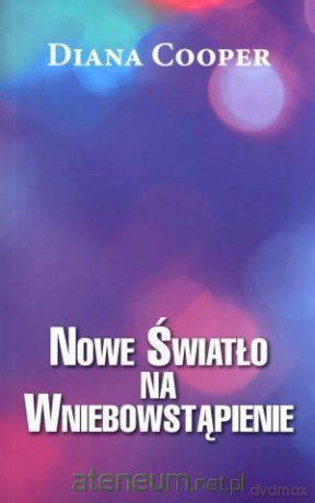 Nowe światło na Wniebowstąpienie [KSĄŻKA]