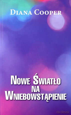 Nowe światło na Wniebowstąpienie [KSĄŻKA]
