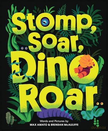 Stomp, Soar, Dino Roar (Dinos, Rhinos, and More) - Max Amato [KSIĄŻKA]