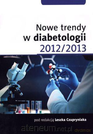Nowe trendy w diabetologii 2012/2013 [KSĄŻKA]