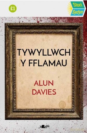 Stori Sydyn: Tywyllwch y Fflamau - Alun Davies [KSIĄŻKA]