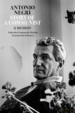 Story of a Communist: A Memoir - Antonio Negri [KSIĄŻKA]
