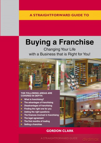 Straightforward Guide to Buying a Franchise, A: Changing your life with a business that is right for you revised edition 2024 - Gordon Clark [KSIĄŻKA]