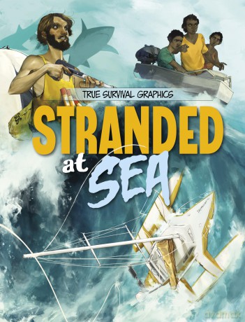 Stranded at Sea (True Survival Graphics) - Jarred Luján [KSIĄŻKA]