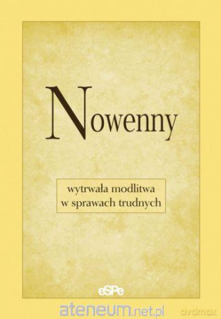 Nowenny. Wytrwała modlitwa w sprawach trudnych [KSĄŻKA]