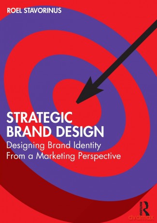 Strategic Brand Design: Designing Brand Identity From a Marketing Perspective - Roel Stavorinus [KSIĄŻKA]