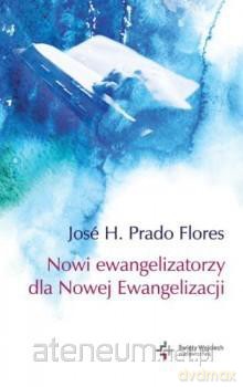 Nowi ewangelizatorzy dla Nowej Ewangelizacji [KSĄŻKA]