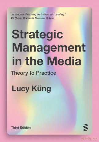 Strategic Management in the Media: Theory to Practice - Lucy Küng [KSIĄŻKA]
