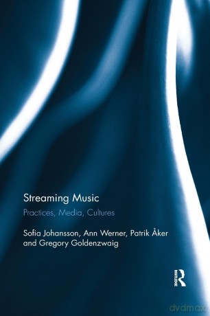 Streaming Music: Practices, Media, Cultures - Sofia Johansson [KSIĄŻKA]