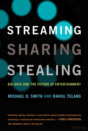 Streaming, Sharing, Stealing (MIT Press): Big Data and the Future of Entertainment (The MIT Press) - Michael Smith [KSIĄŻKA]